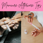 Manicure Aftercare Tips